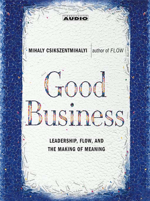 Title details for Good Business by Mihaly Csikszentmihalyi - Available